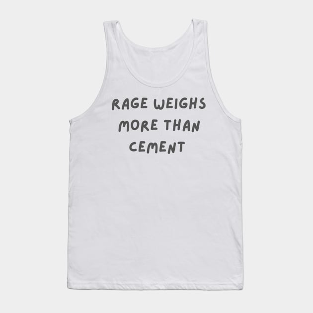 Rage weighs more than cement inspirational Tank Top by LukjanovArt